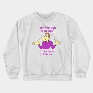 I don't Trust people Crewneck Sweatshirt